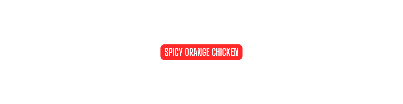 SPICY ORANGE CHICKEN